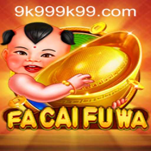 Exploring FaCaiFuWa: A Comprehensive Guide to the Game and 9k999 PH Login