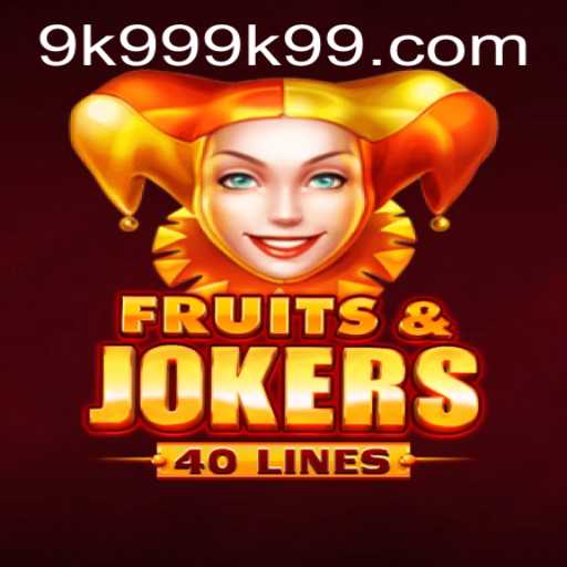 Exploring FruitsAndJokers40: The Game and Its Integration with 9k999 PH Login