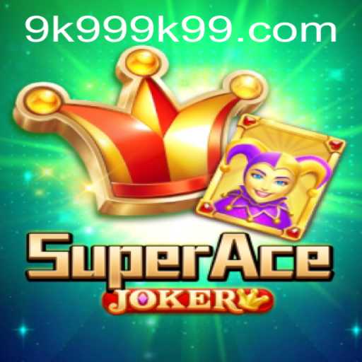 Discover SuperAceJoker and How to Master It with the 9k999 PH Login